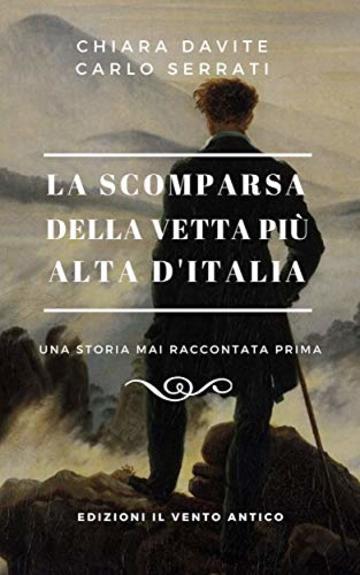 La scomparsa della vetta più alta d'Italia (I romanzi Vol. 4)